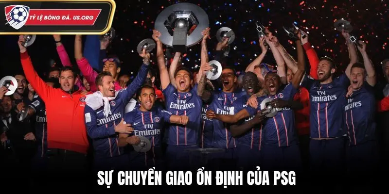 Sự chuyển giao ổn định của PSG