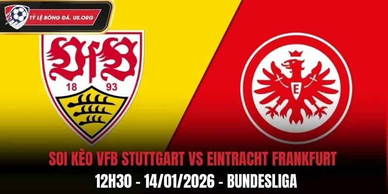 Soi Kèo VFB Stuttgart Vs Eintracht Frankfurt: 12h30 - 14/01/2026 - Bundesliga